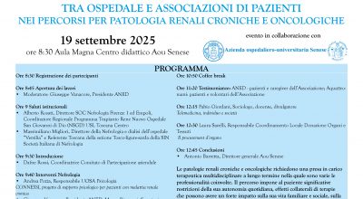 Patologie renali e oncologiche: all’Aou Senese un congresso multidisciplinare per sottolineare le sinergie tra ospedale e associazioni di pazienti